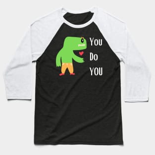 You Do You Baseball T-Shirt